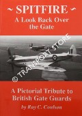 Book cover of Spitfire: A Look Back Over the Gate - A Pictorial Tribute to British Gate Guardians by COULSON, Ray C.